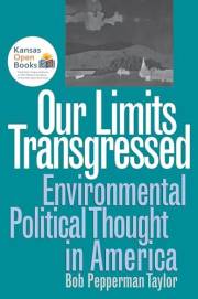 Our Limits Transgressed: Environmental Political Thought in America (American Political Thought)