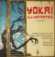 Yokai Illustrated Volume 1: A Color Field Guide to the Monsters, Spirits, and Demons of Japanese Folklore
