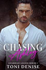 Chasing Ashley: An enemies to lovers bodyguard romance (Guardian Legion Security Book 1)