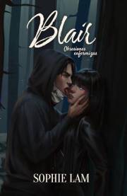 Blair : Obsesiones enfermizas (Spanish Edition)