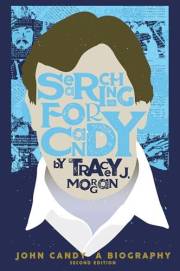 Searching For Candy: John Candy: A Biography (Second Edition)