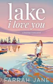 Lake I Love You: A Small Town Off-Limits Romance (Dearing Creek Book 1)