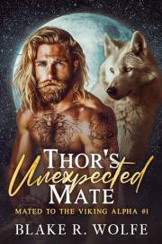Thor's Unexpected Mate: Gay Viking Werewolf Shifter Romance (Mated to the Viking Alpha Book 1)