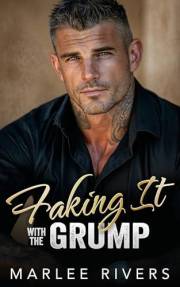 Faking It With The Grump: A Surprise Baby One Night Stand Romance