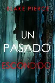 Un Pasado Escondido: Una novela de suspense fascinante con un sorprendente giro (Spanish Edition)
