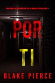 Por ti (Una novela de suspense del FBI de Morgan Cross—Libro 1) (Spanish Edition)