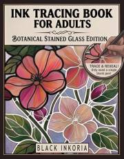 Ink Tracing Book for Adults - Botanical Stained Glass Edition: A Trace-to-Reveal Experience for Kindle Scribe & Tablets | Bot