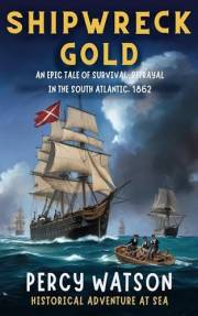 Shipwreck Gold: Survival at Sea. 19th Century Seafaring Adventure: Mutiny, Survival, and Heroism in the South Atlantic (Shipw