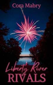 Liberty River Rivals: A Christian Small Town Fourth of July Romance Novella