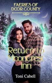 Return to Mooncrest Inn: A Clean and Cozy Paranormal Romance (Faeries of Door County Book 3)