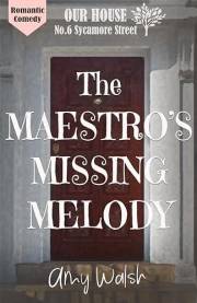 The Maestro's Missing Melody: Romance, Heart and Humor at Our House on Sycamore Street