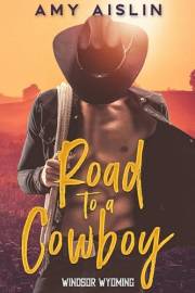 Road to a Cowboy (Windsor, Wyoming Book 2)