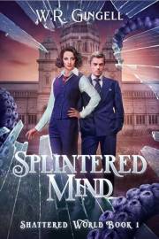 Splintered Mind (Shattered World Book 1)