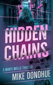 Hidden Chains (Marti Wells Thriller Series Book 1)