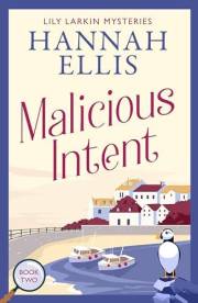 Malicious Intent: A British cosy mystery (Lily Larkin Mysteries Book 2)