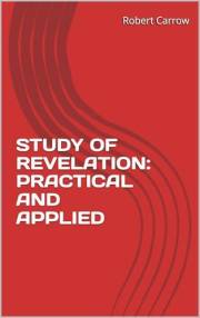 STUDY OF REVELATION: PRACTICAL AND APPLIED (Discipleship Series for Authentic Christianity)