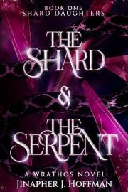 The Shard and The Serpent (Shard Daughters Book 1)