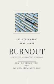 Let's Talk about Healthcare Burnout: A Prevention and Recovery Guidebook