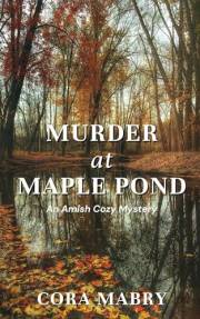 Murder at Maple Pond: An Amish Cozy Mystery