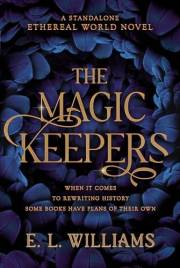 The Magic Keepers: A Standalone Ethereal World Novel (The Ethereal World Series)