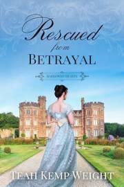 Rescued from Betrayal (Harrowed Hearts Book 1)