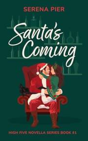 Santa's Coming: A Spicy Christmas Romance Novella: Meet Cute, Small Town, Role Play, Single Mom, Holiday Romance, Instant Con