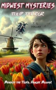 Tulip Terror (Midwest Mysteries Book 3)