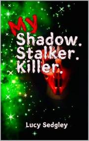 My Shadow. Stalker. Killer