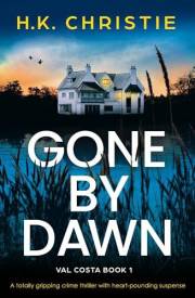 Gone by Dawn: A totally gripping crime thriller with heart-pounding suspense (Val Costa Book 1)