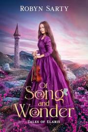 Of Song and Wonder: A Retelling of Rapunzel and Peter Pan (Tales of Elaris)