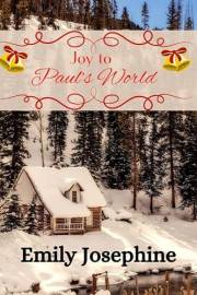 Joy To Paul's World: A Christian Holiday Romance Novel (Crazy Quilt Cabins Christmas Book 1)