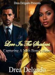 Love In The Shadows: Capturing a Mob Boss's Heart