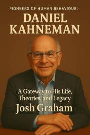 Daniel Kahneman (Pioneers of Human Behaviour)