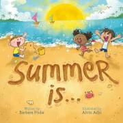 Summer is... A Summer Read Aloud Rhyming Book for Toddlers and Kids. Fun and Educational Rhymes with Vibrant Pictures (Rhyme