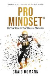 Pro Mindset®: Be Your Best in Your Biggest Moments