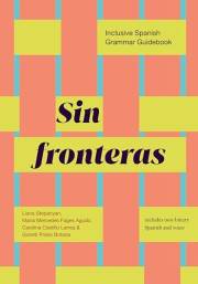 Sin fronteras: Inclusive Spanish Grammar Guidebook (Spanish Edition)