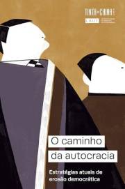 O caminho da autocracia: Estratégias atuais de erosão democrática (Portuguese Edition)