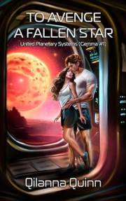 To Avenge a Fallen Star: a sci-fi dystopian romance: (United Planetary Systems: Gemma #1)