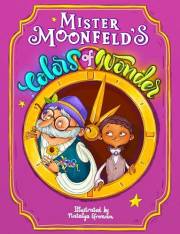 Mister Moonfeld's Colors of Wonder (Moonfeld Chronicles Book 1)