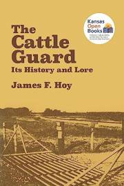 The Cattle Guard: Its History and Lore