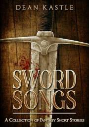 Sword Songs: A Collection of Fantasy Short Stories (Dog of War Epic)