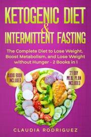 KETOGENIC DIET & INTERMITTENT FASTING: The Complete Diet to Lose Weight, Boost Metabolism, and Lose Weight without Hunger - 2