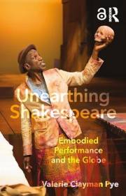 Unearthing Shakespeare: Embodied Performance and the Globe