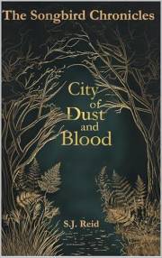 City of Dust and Blood (The Songbird Chronicles Book 1)