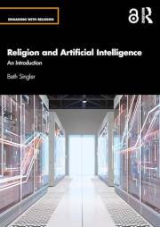 Religion and Artificial Intelligence: An Introduction (Engaging with Religion)
