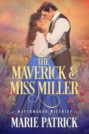 The Maverick and Miss Miller (Matchmaker Mischief Book 1)
