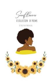 Sunflower Book of poems by Brittany Manning