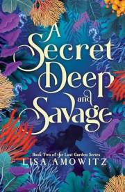 A Secret Deep and Savage (The Lost Garden Book 2)