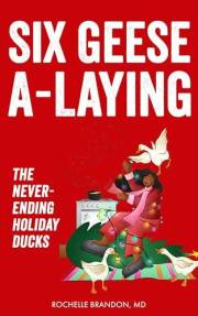Six Geese A-Laying: The Never-Ending Holiday Ducks (The Pecking Order Series Book 2)