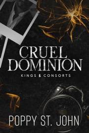 Cruel Dominion: A Dark Second Chance Romance (Kings and Consorts)